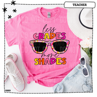 Less Grades More Shades T-Shirt