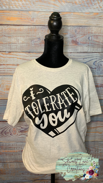 I Tolerate You Valentine's Day T-Shirt