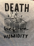 Death Before Humidity T-Shirt