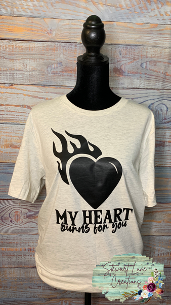 My Heart Burns For You T-Shirt