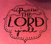 Praise The Lord Y’all T-Shirt